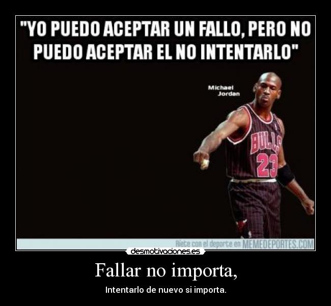 Fallar no importa, -