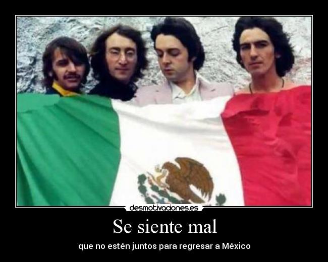 Se siente mal - que no estén juntos para regresar a México