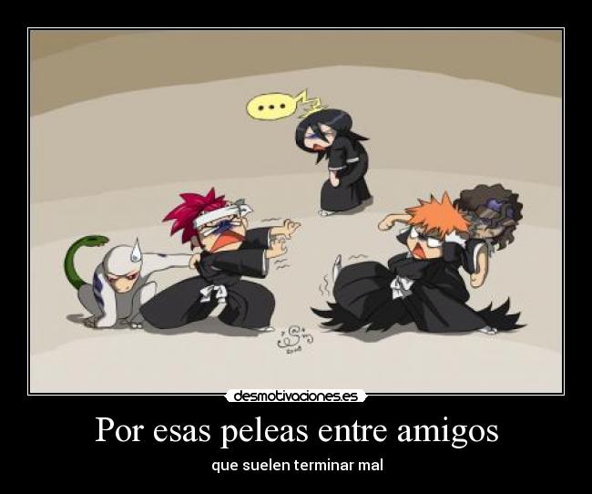 Por esas peleas entre amigos - 
