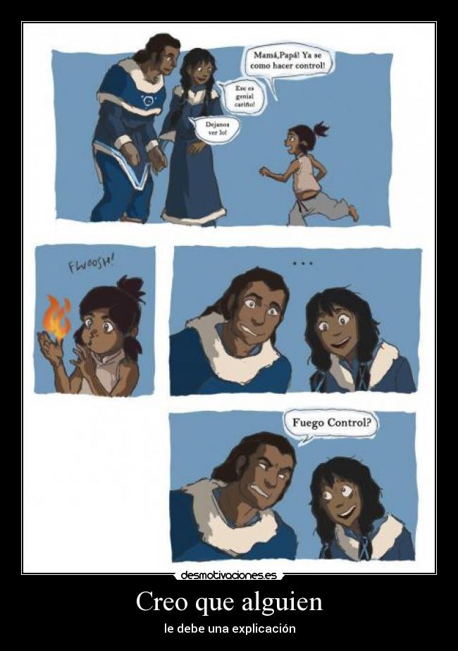 Creo que alguien - le debe una explicación