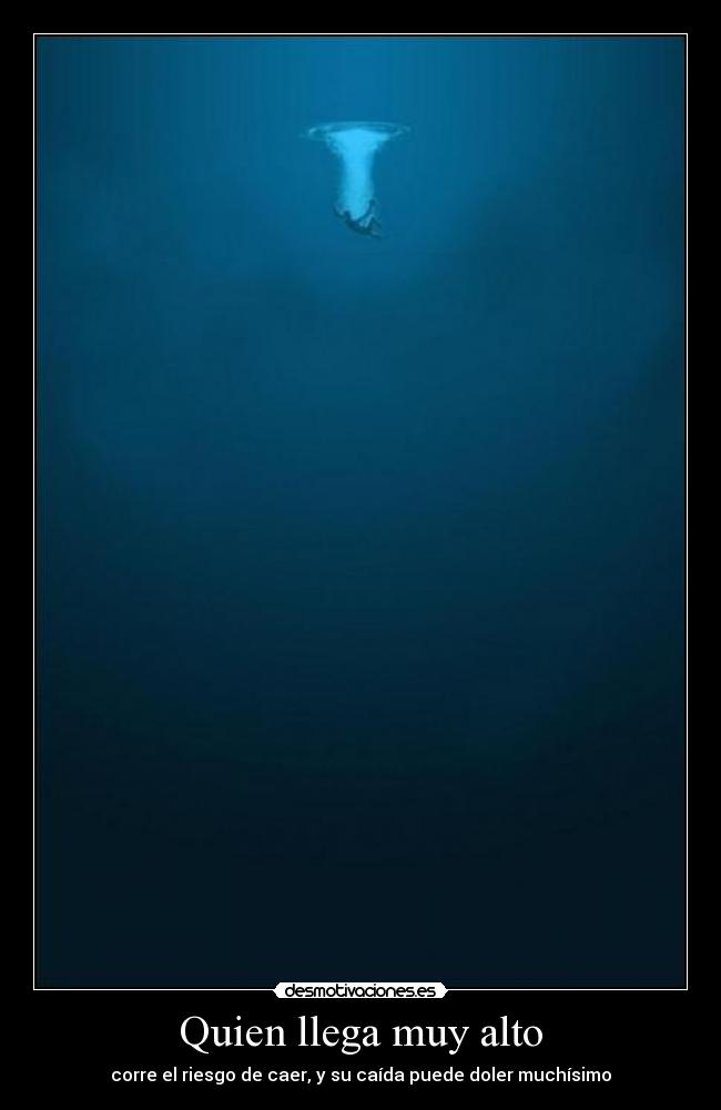 carteles quien llegar alto correr riesgo caer poder doler ely desmotivaciones