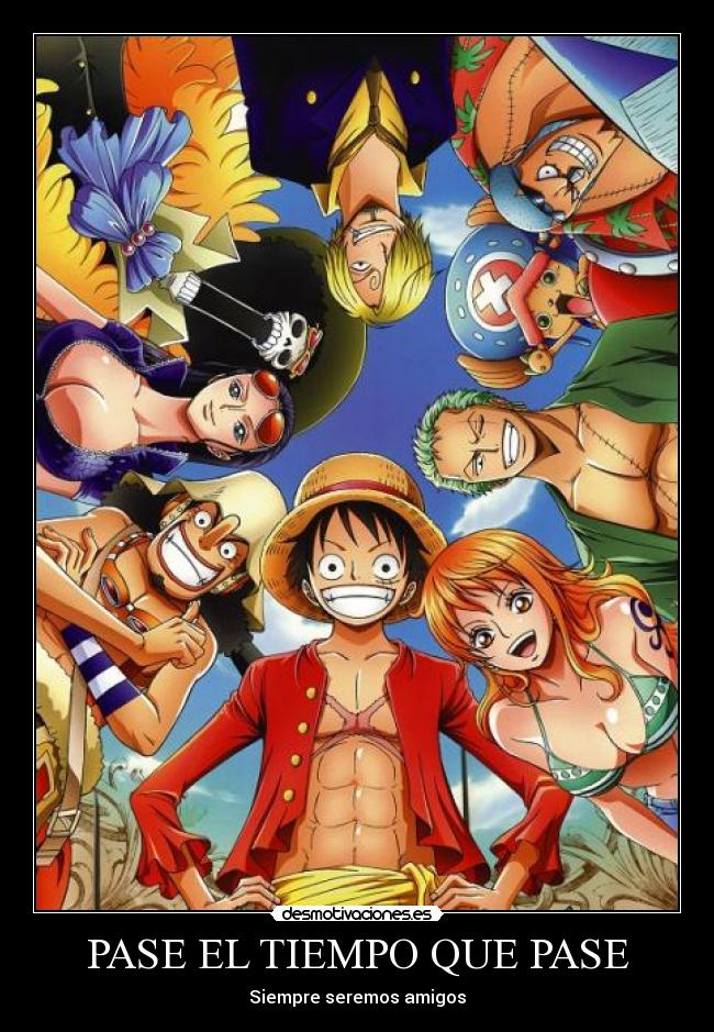 PASE EL TIEMPO QUE PASE - Siempre seremos amigos
