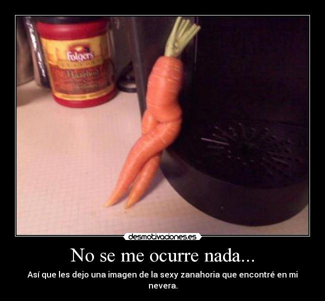 No se me ocurre nada... - 