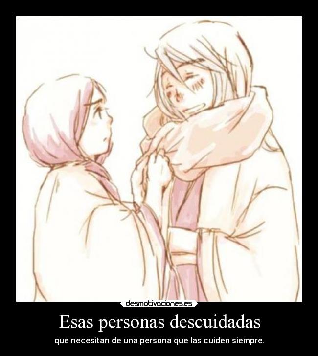 Esas personas descuidadas -