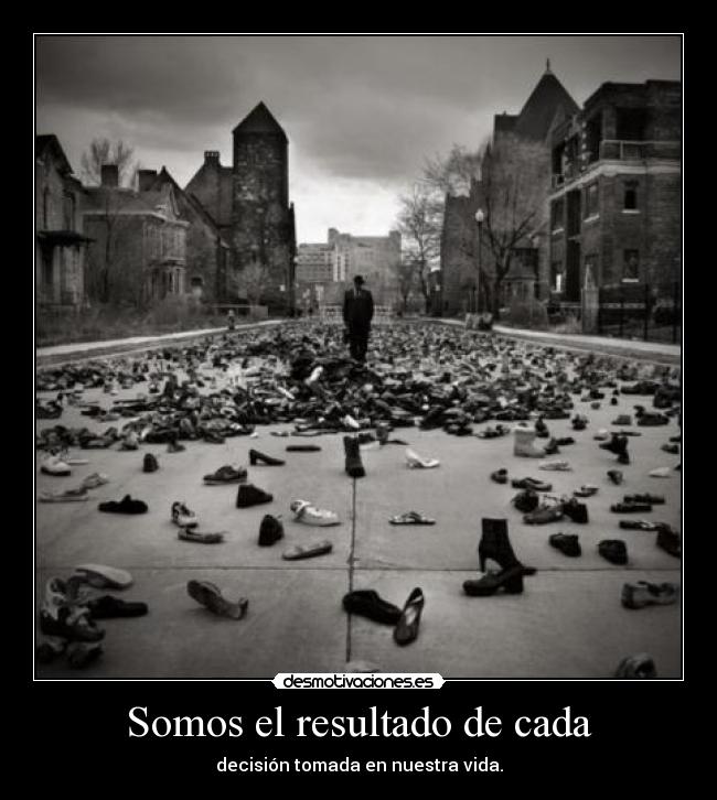 Somos el resultado de cada - 