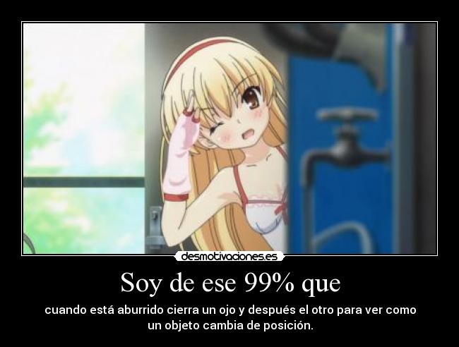 Soy de ese 99% que -