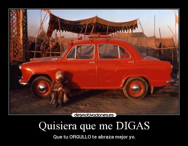 Quisiera que me DIGAS -