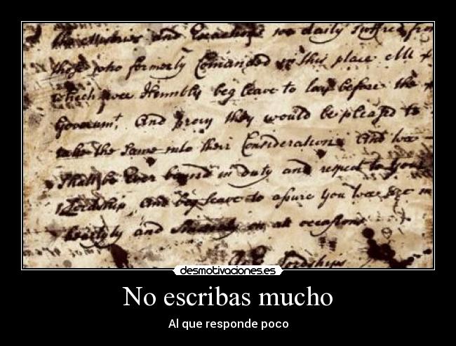 No escribas mucho - Al que responde poco