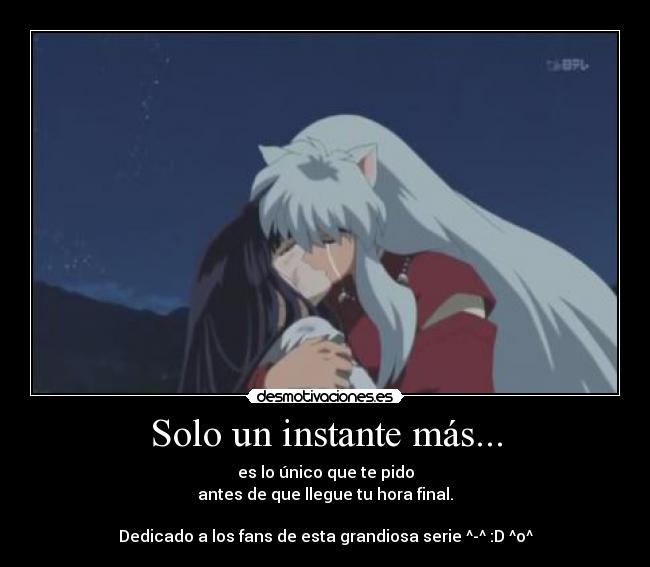 Solo un instante más... -