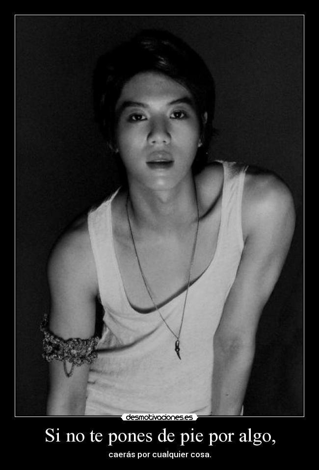 Si no te pones de pie por algo, -