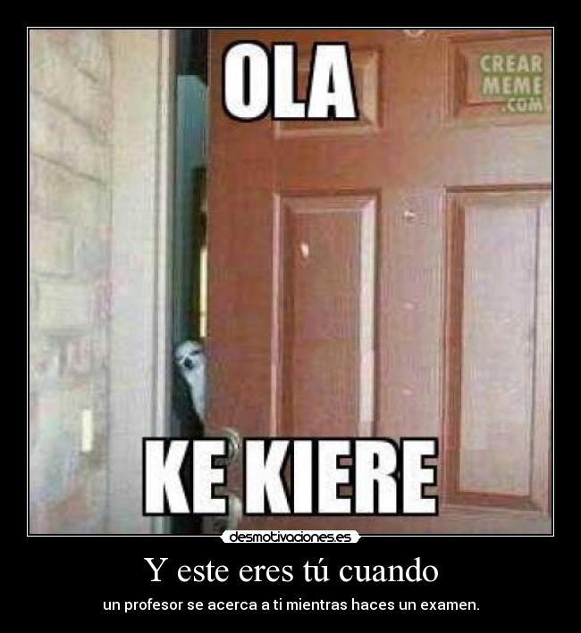 Y este eres tú cuando - 