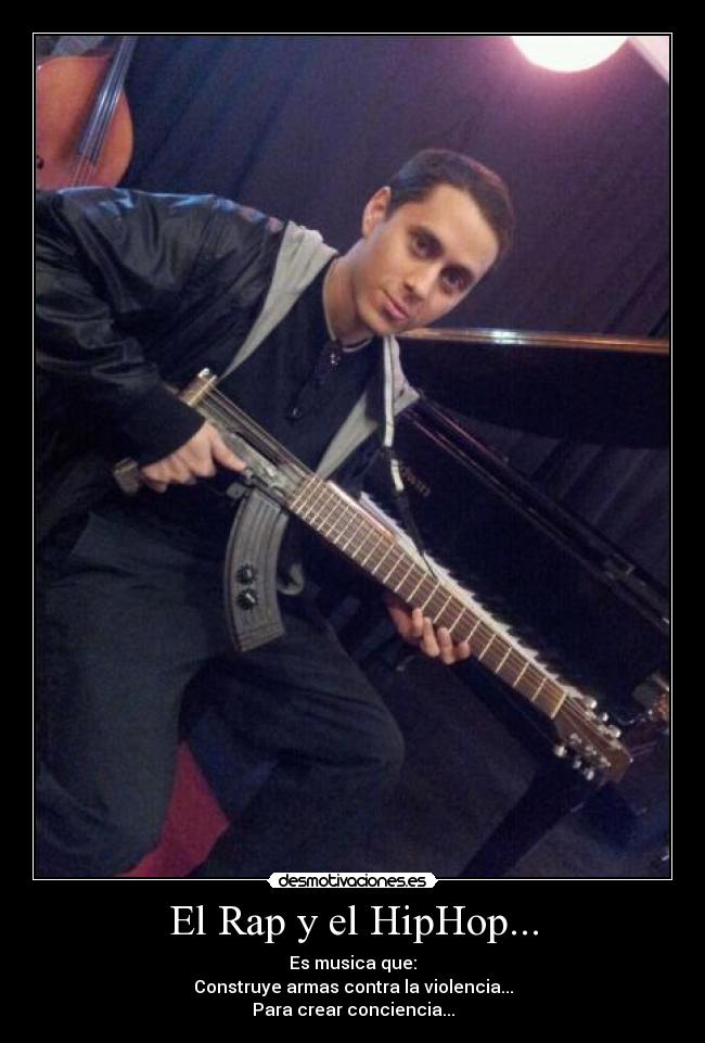 El Rap y el HipHop... - Es musica que:
Construye armas contra la violencia...
Para crear conciencia...