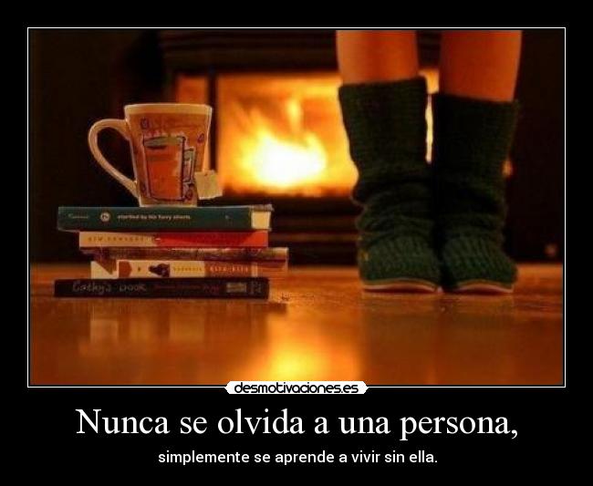 Nunca se olvida a una persona, - 