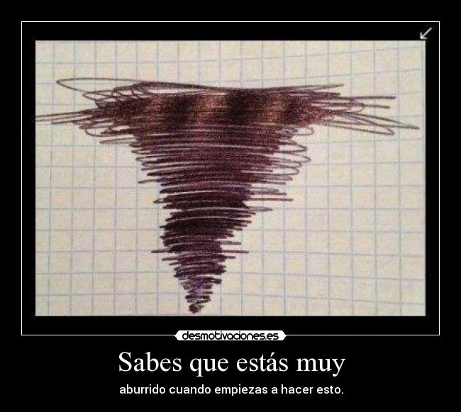 Sabes que estás muy - 