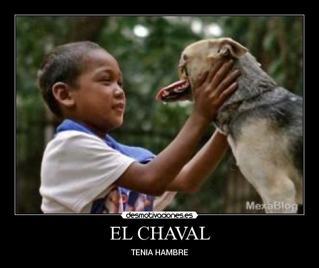 EL CHAVAL - TENIA HAMBRE