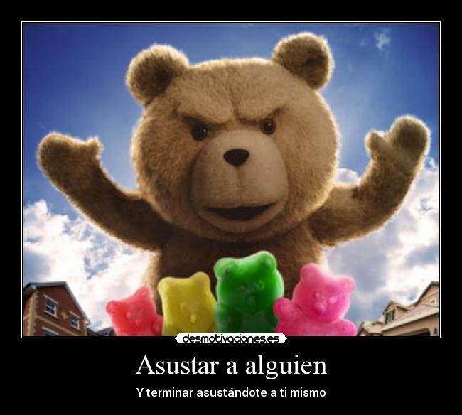 Asustar a alguien - Y terminar asustándote a ti mismo