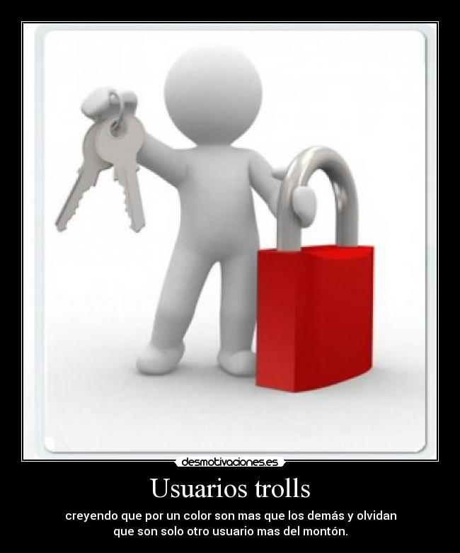 carteles usuarios trolls que creen mas que los demas desmotivaciones