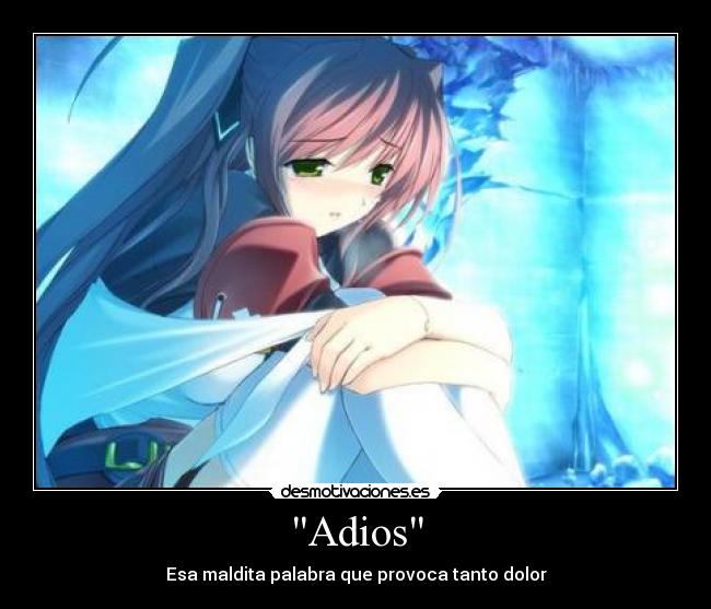 Adios - Esa maldita palabra que provoca tanto dolor