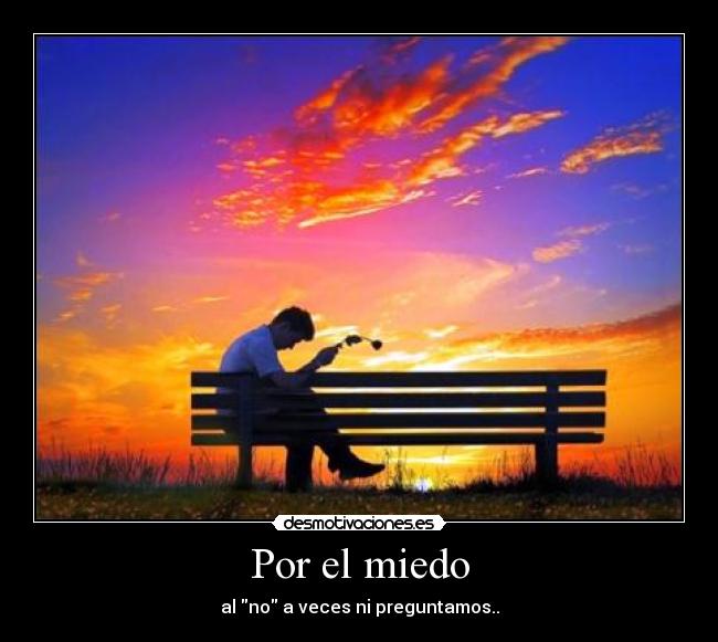 Por el miedo -