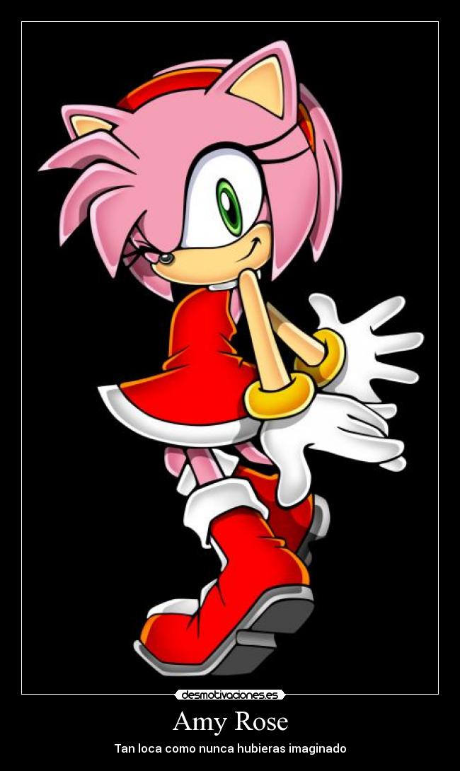 Amy Rose - Tan loca como nunca hubieras imaginado