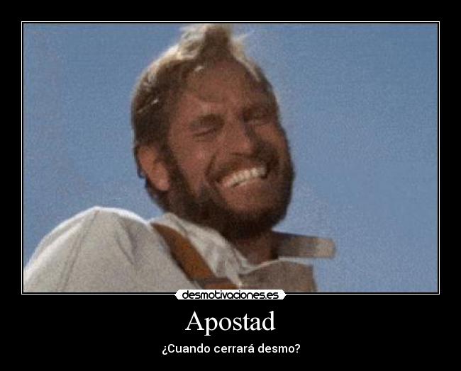 Apostad - ¿Cuando cerrará desmo?