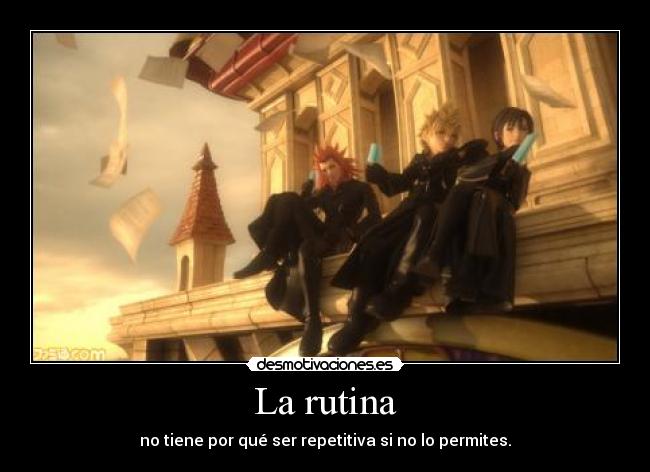 La rutina - no tiene por qué ser repetitiva si no lo permites.