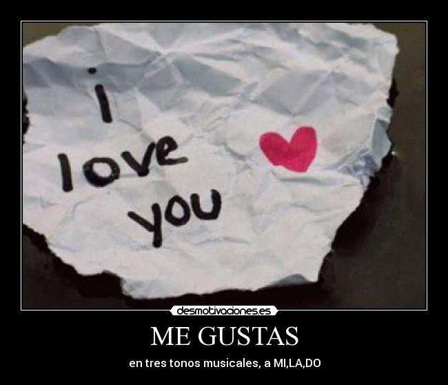 ME GUSTAS -