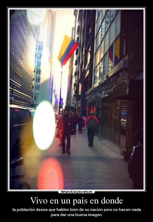 Vivo en un país en donde -