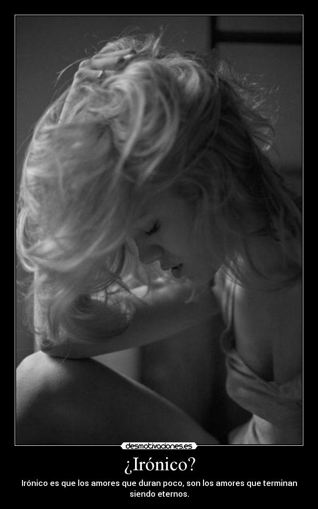 ¿Irónico? -