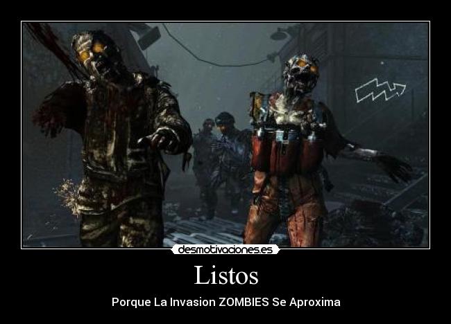 Listos - Porque La Invasion ZOMBIES Se Aproxima