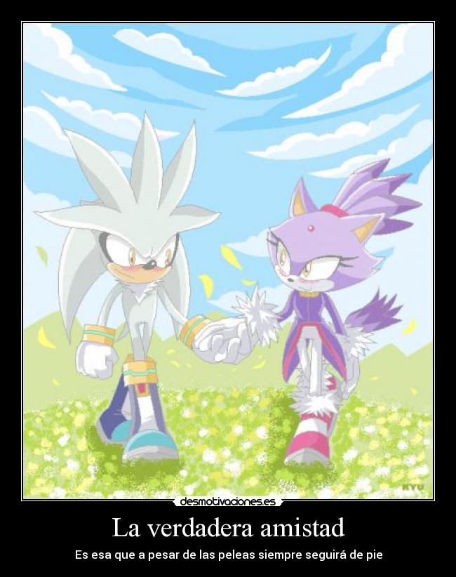 La verdadera amistad - Es esa que a pesar de las peleas siempre seguirá de pie