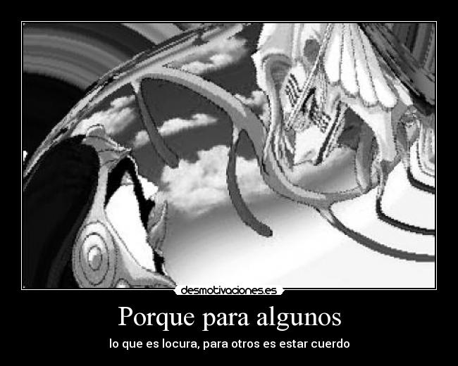 Porque para algunos -