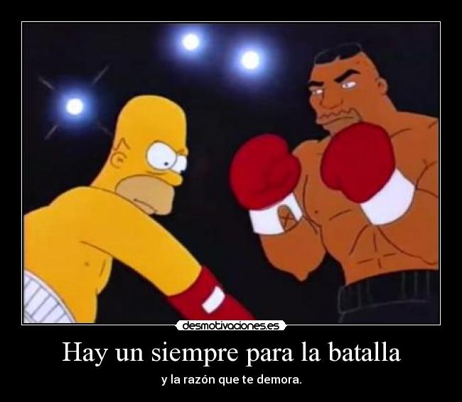 Hay un siempre para la batalla - y la razón que te demora.