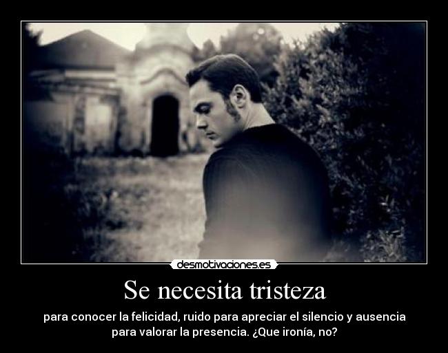Se necesita tristeza -