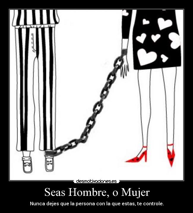 Seas Hombre, o Mujer -