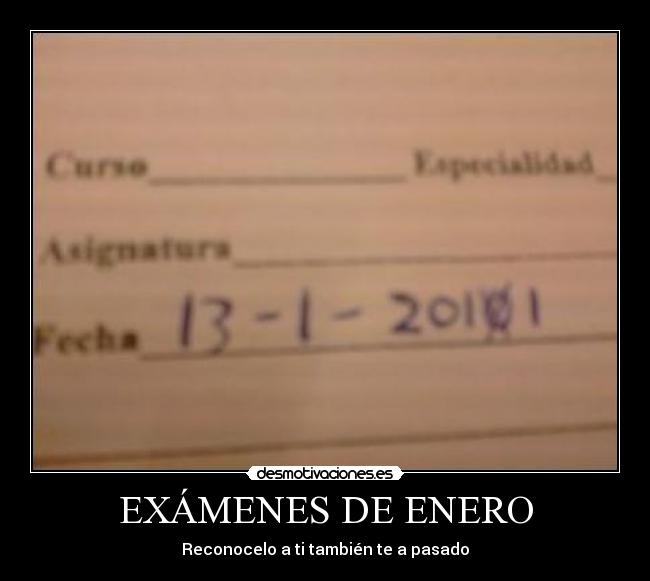 EXÁMENES DE ENERO - Reconocelo a ti también te a pasado