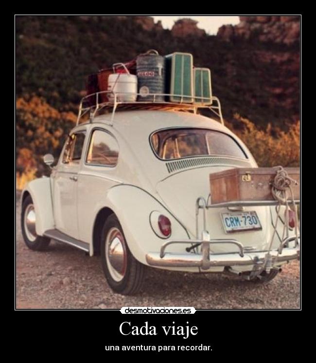 Cada viaje - una aventura para recordar.