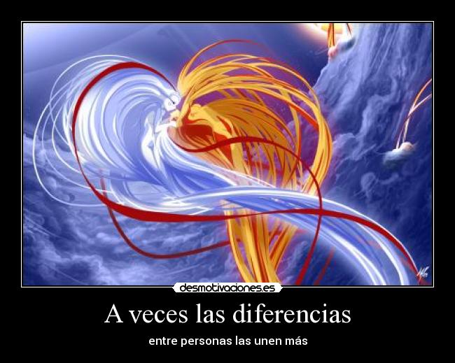 A veces las diferencias - entre personas las unen más