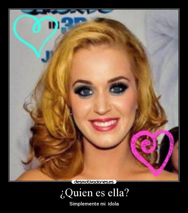 ¿Quien es ella? - Simplemente mi ídola