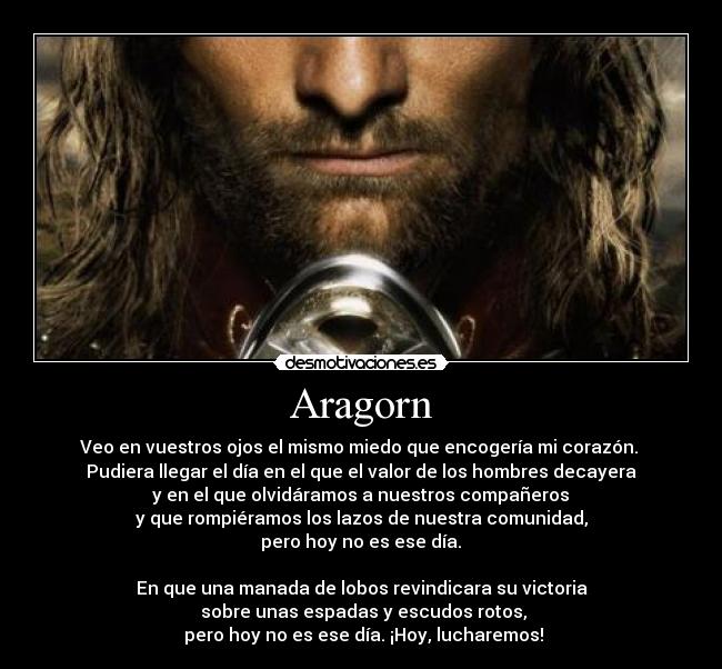 carteles aragorn senor los anillos discurso inspirador desmotivaciones