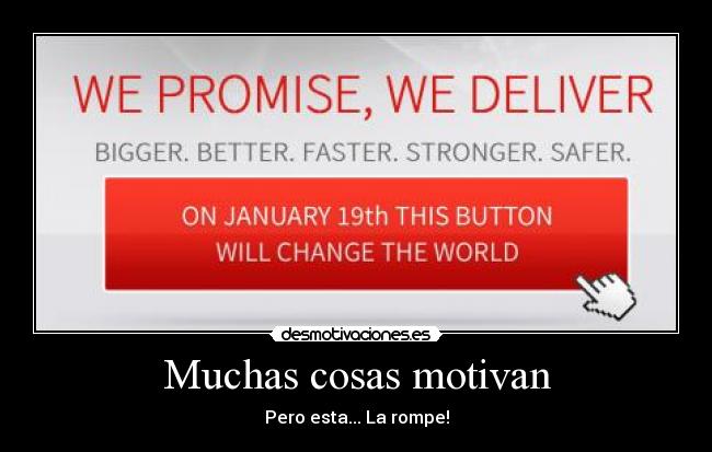 Muchas cosas motivan - Pero esta... La rompe!