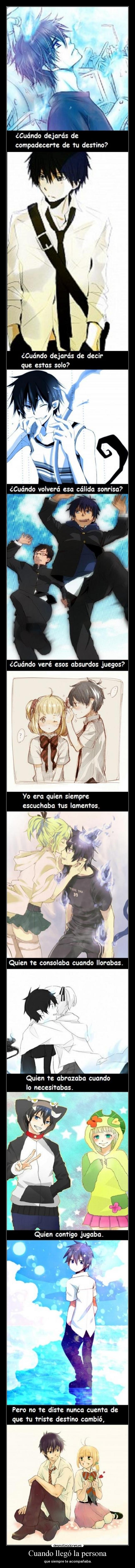 Cuando llegó la persona - que siempre te acompañaba.