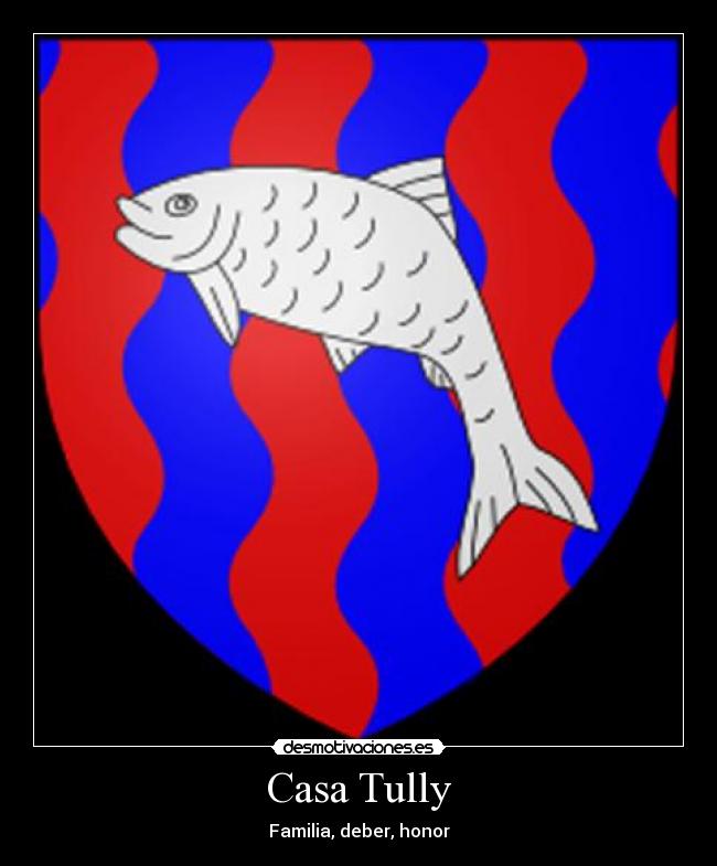 Casa Tully - Familia, deber, honor