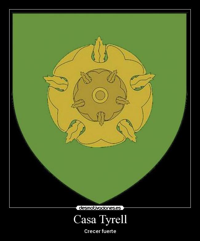 Casa Tyrell - Crecer fuerte