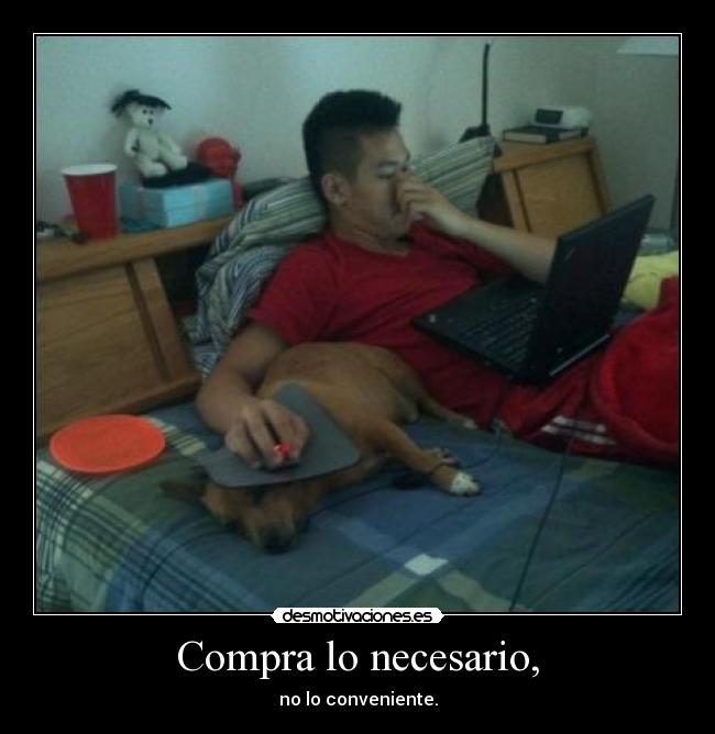 Compra lo necesario, - no lo conveniente.