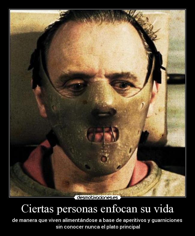 Ciertas personas enfocan su vida - 