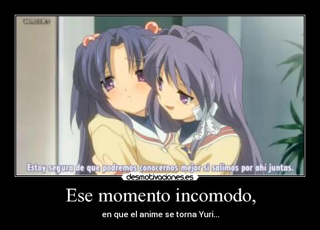Ese momento incomodo, - en que el anime se torna Yuri...