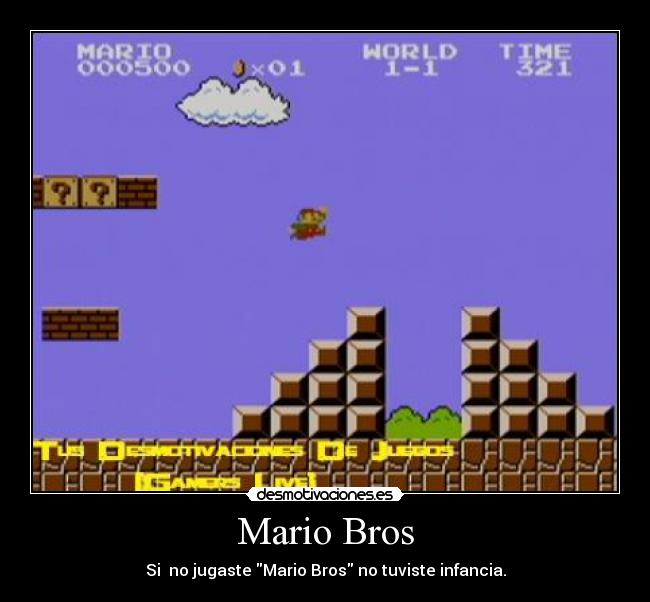 Mario Bros - Si  no jugaste Mario Bros no tuviste infancia.