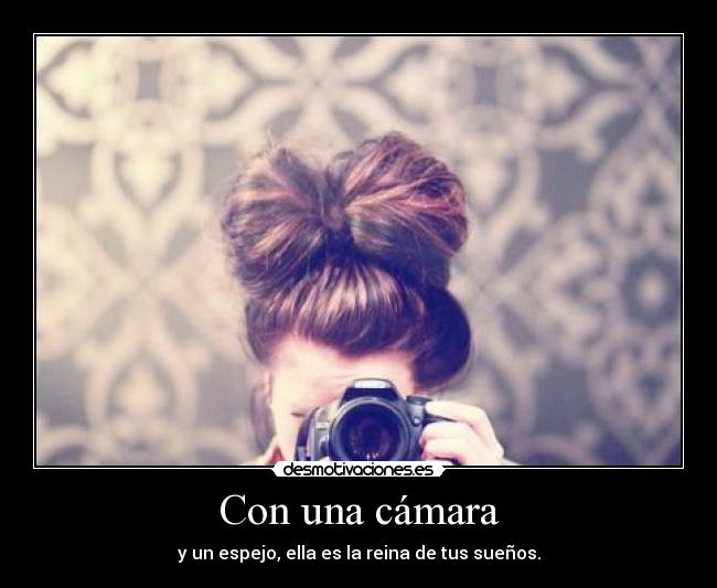 Con una cámara -