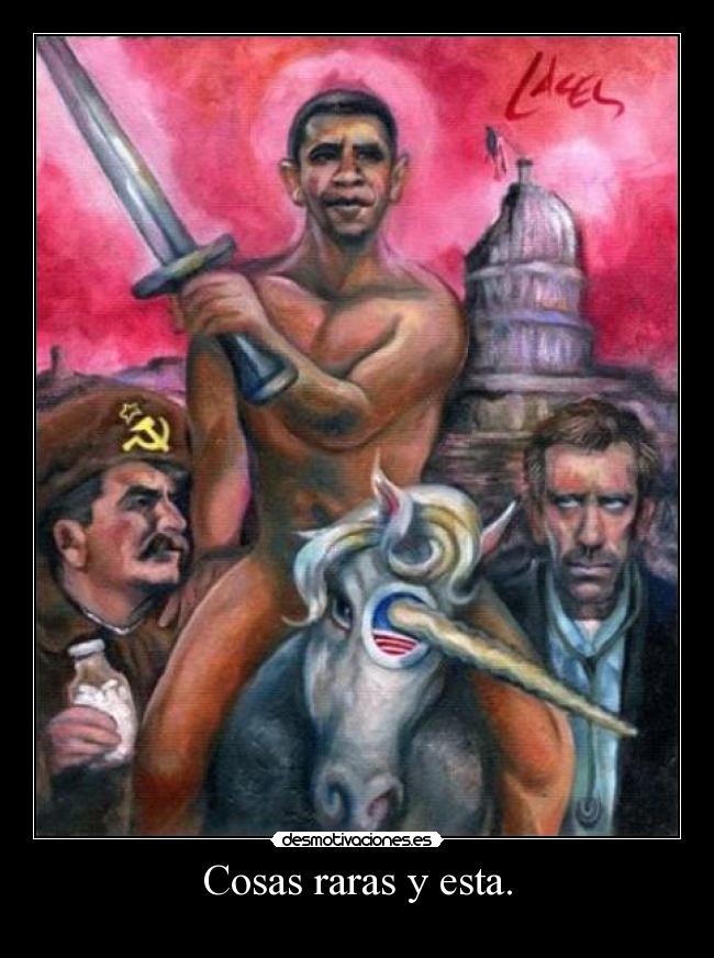 Cosas raras y esta. -